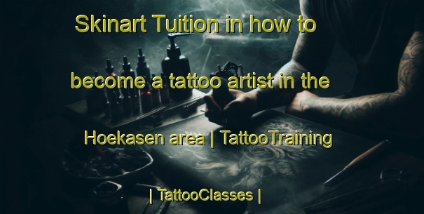Skinart Tuition in how to become a tattoo artist in the Hoekasen area | TattooTraining | TattooClasses | SkinartTraining-Sweden